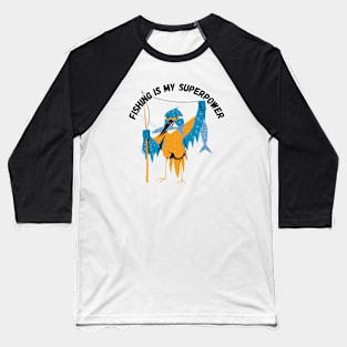 Fishing is My Superpower, Fishing Baseball T-Shirt